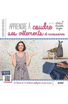 Livre Mode : Apprendre à coudre ses vêtements et accessoires, Charlotte Auzou